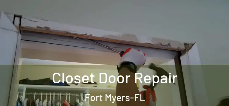  Closet Door Repair Fort Myers-FL