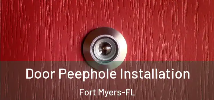 Door Peephole Installation Fort Myers-FL