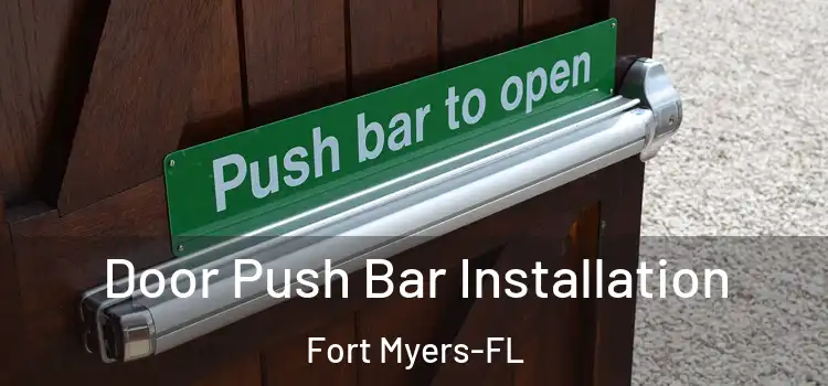 Door Push Bar Installation Fort Myers-FL