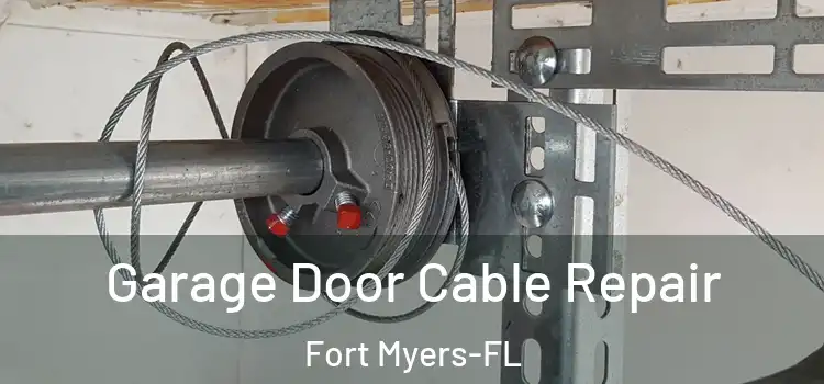 Garage Door Cable Repair Fort Myers-FL