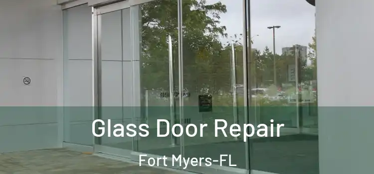  Glass Door Repair Fort Myers-FL