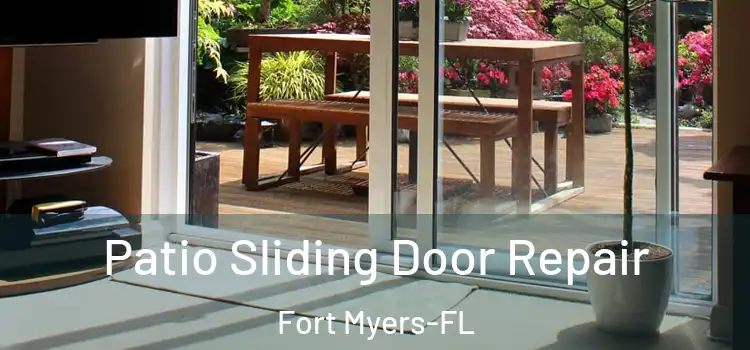 Patio Sliding Door Repair Fort Myers-FL